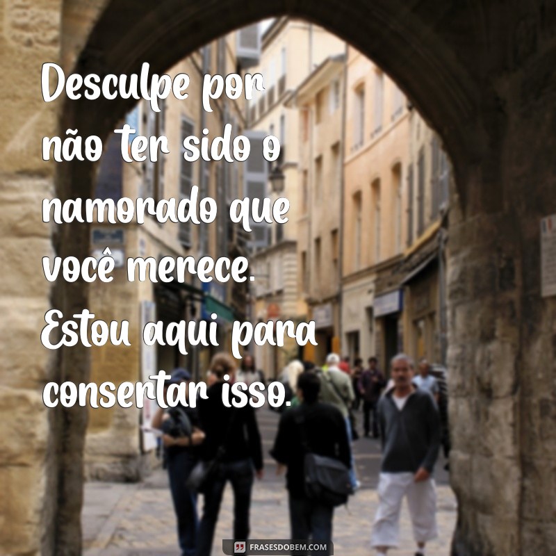 As Melhores Frases de Desculpas para Reconquistar sua Namorada 