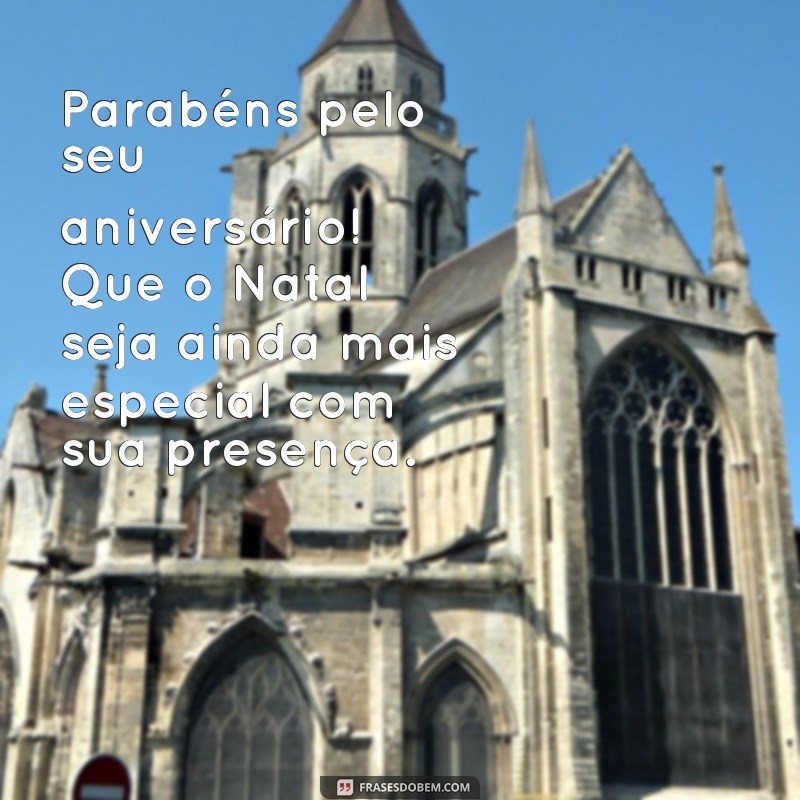 Descubra as melhores frases de aniversário com tema natalino para comemorar de forma simples e encantadora 