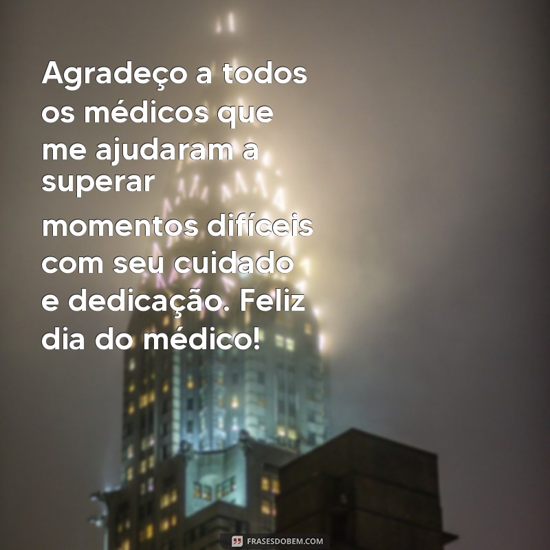 Descubra as melhores frases e mensagens para homenagear o Dia do Médico! 