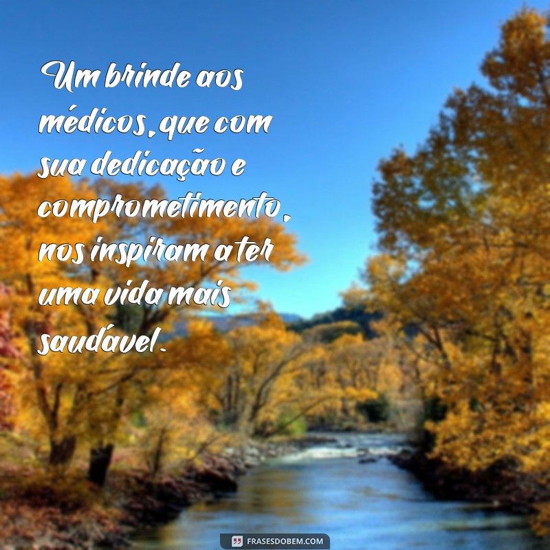 Descubra as melhores frases e mensagens para homenagear o Dia do Médico! 