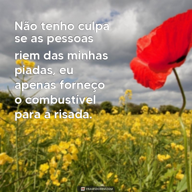 Descubra as melhores frases e poemas engraçados para alegrar seu dia! 