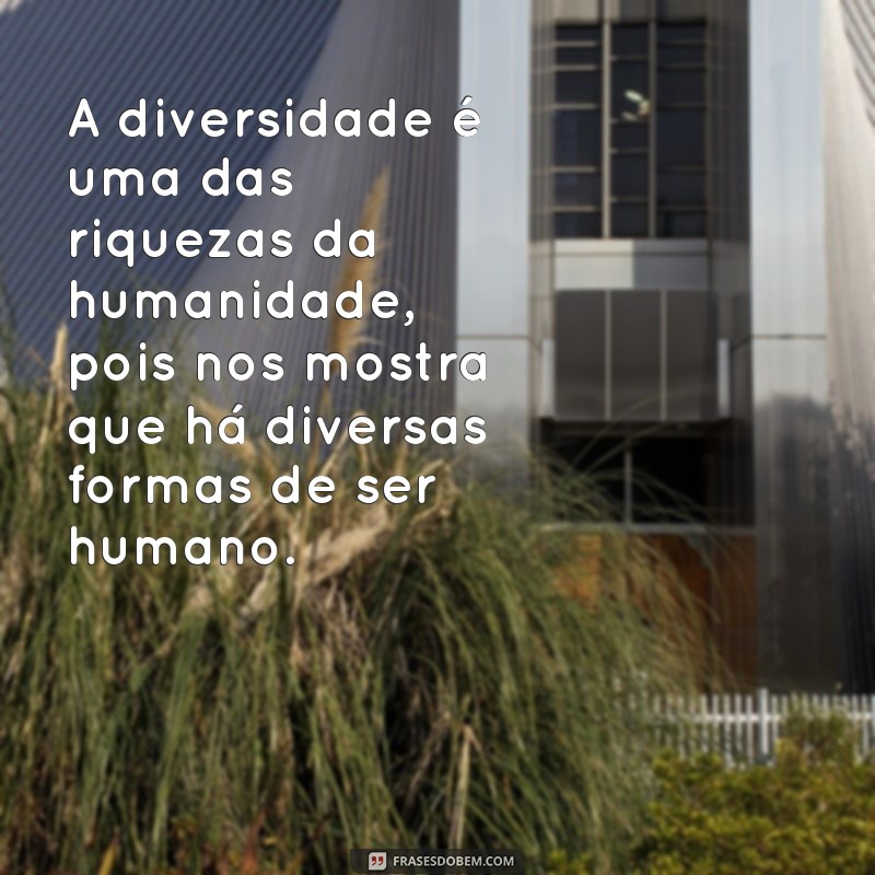 Descubra as mais inspiradoras frases de humanidade para refletir e se inspirar 