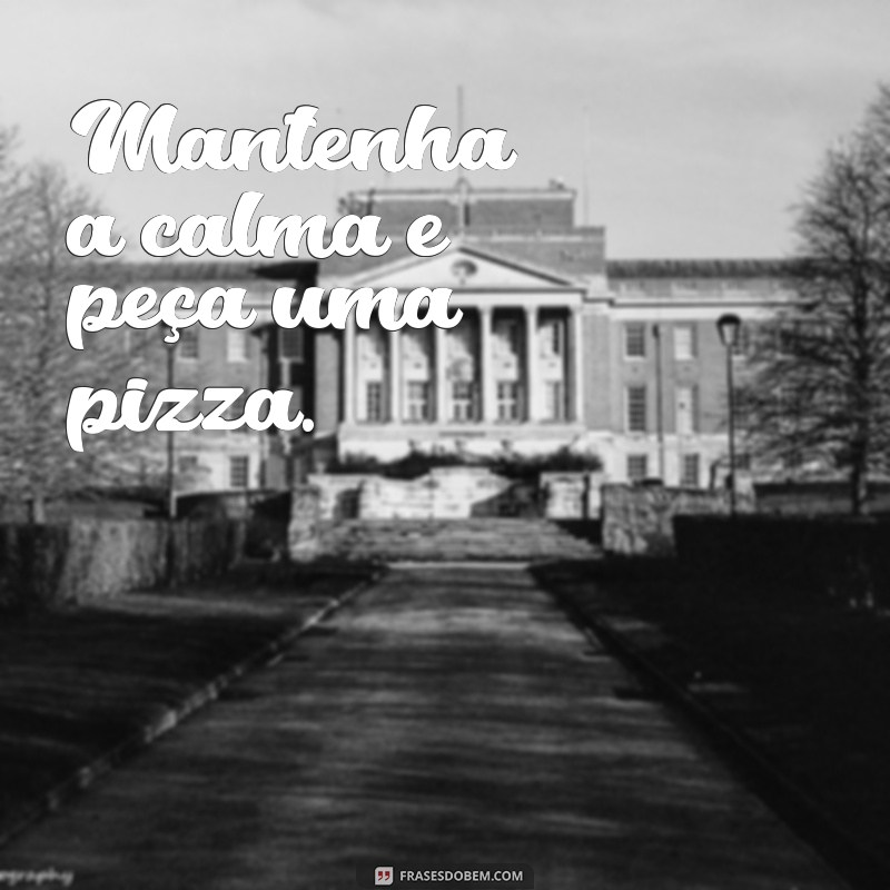 As Melhores Frases Engraçadas sobre Pizza para Compartilhar e Sorrir 