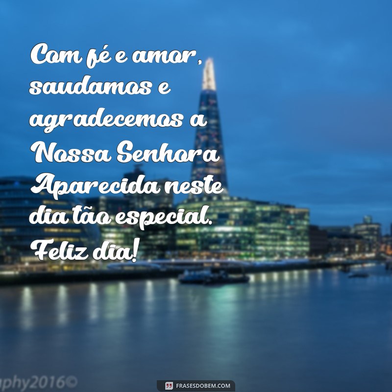 Descubra as mais belas frases para celebrar o dia de Nossa Senhora Aparecida com muita felicidade! 