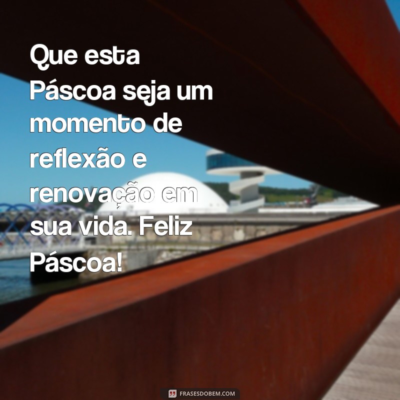 Descubra as melhores frases e mensagens para desejar uma Feliz Páscoa! 