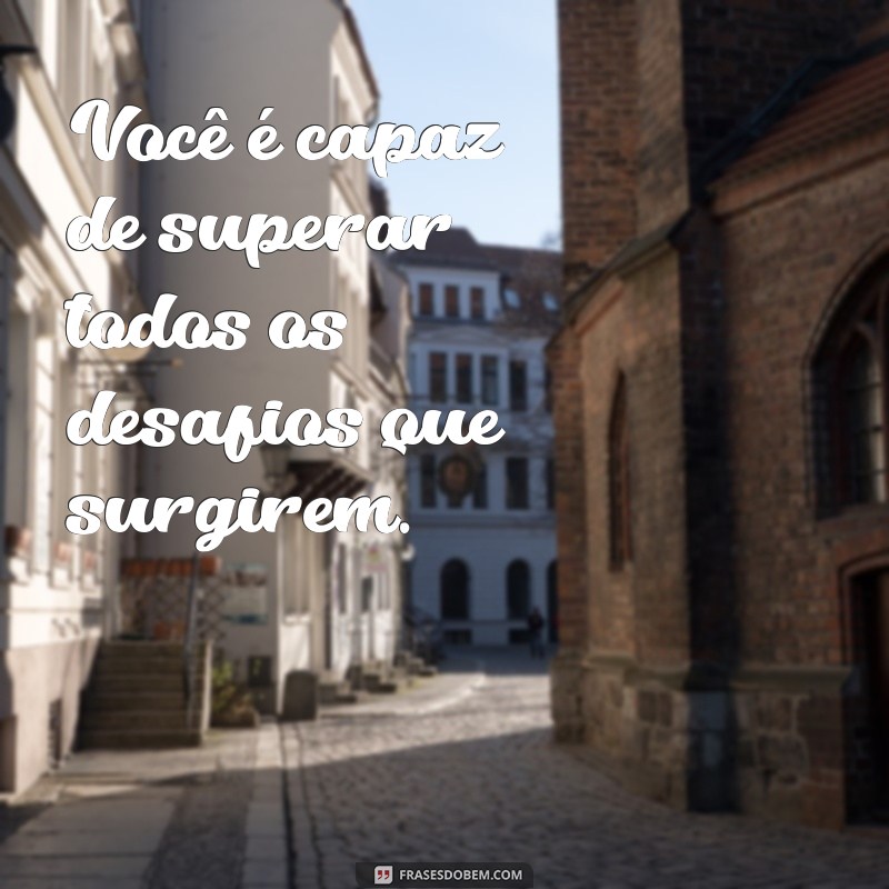 22 frases inspiradoras para nunca desistir e nunca se render 