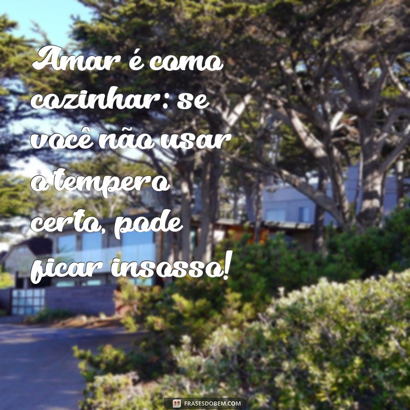 As Melhores Frases Engraçadas de Amor para Arrancar Sorrisos 