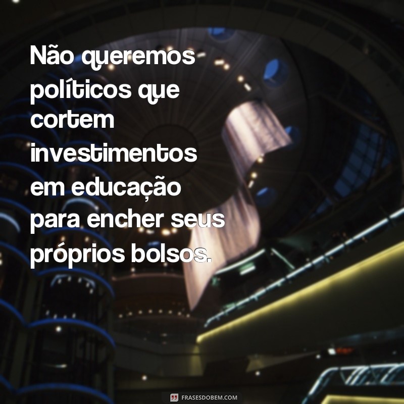 Conheça as melhores frases de protesto sobre educação e lute por uma educação de qualidade 