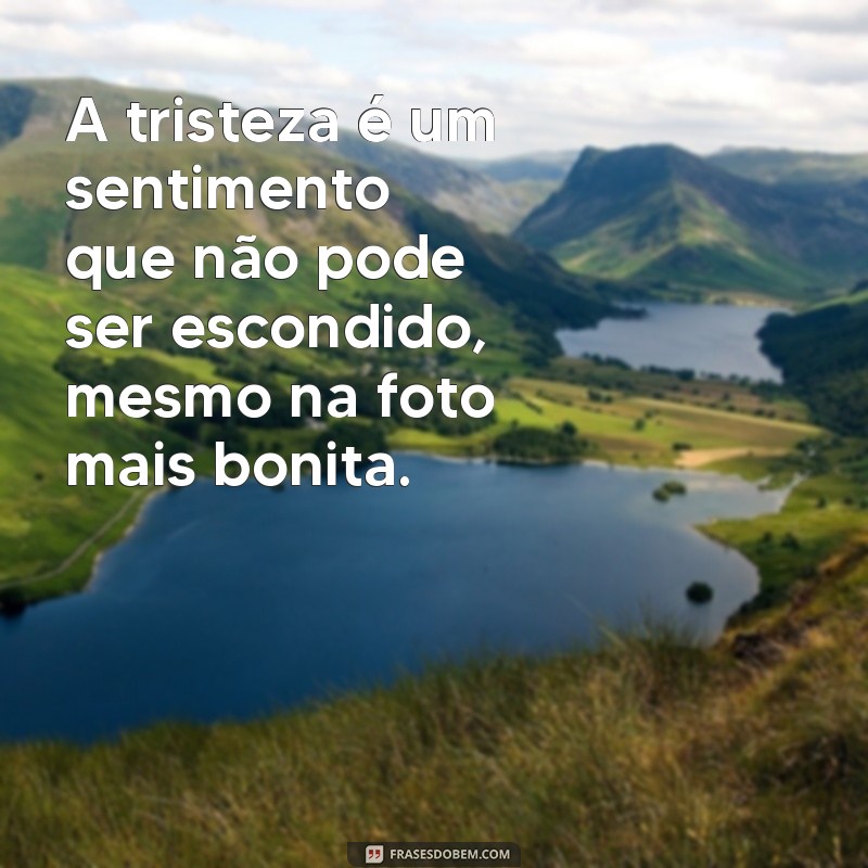 Descubra as melhores frases para fotos de perfil tristes e expresse seus sentimentos 