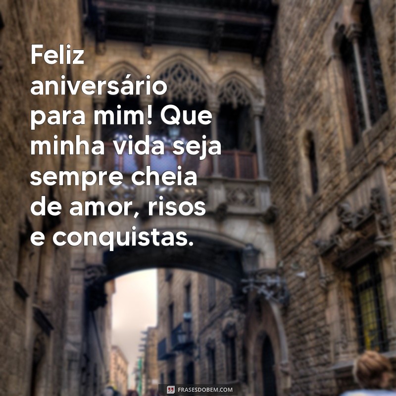 Frases Inspiradoras de Aniversário Para Celebrar Seu Dia Especial 