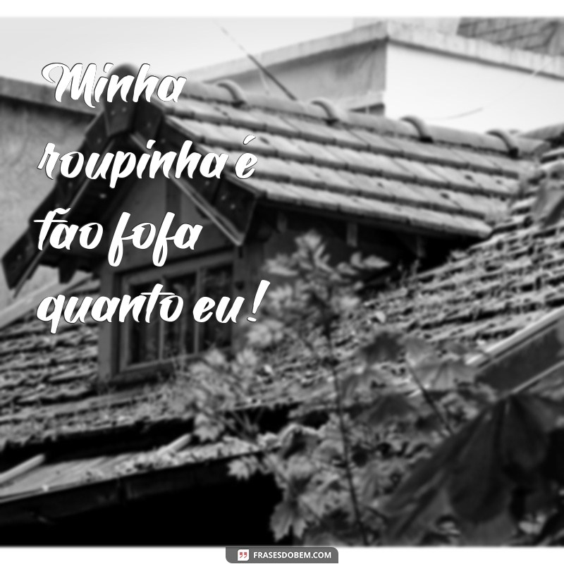 Encante com as melhores frases para personalizar as roupinhas de bebê 