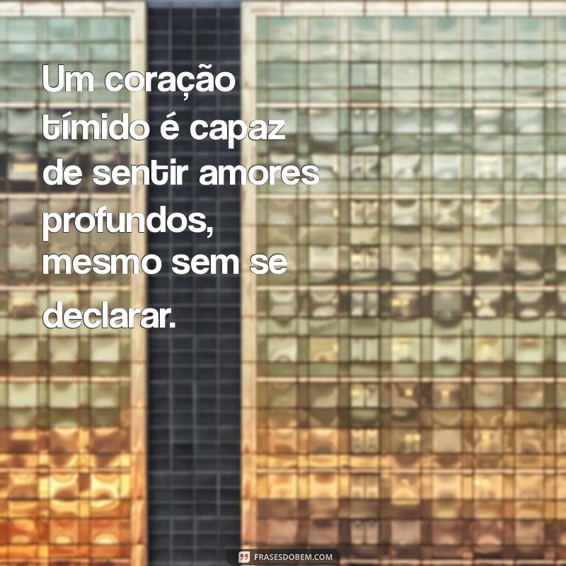 Frases Inspiradoras sobre Timidez: Reflexões e Superação 