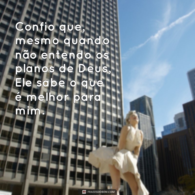 Descubra as mais poderosas frases de fé e confiança em Deus para fortalecer sua espiritualidade 