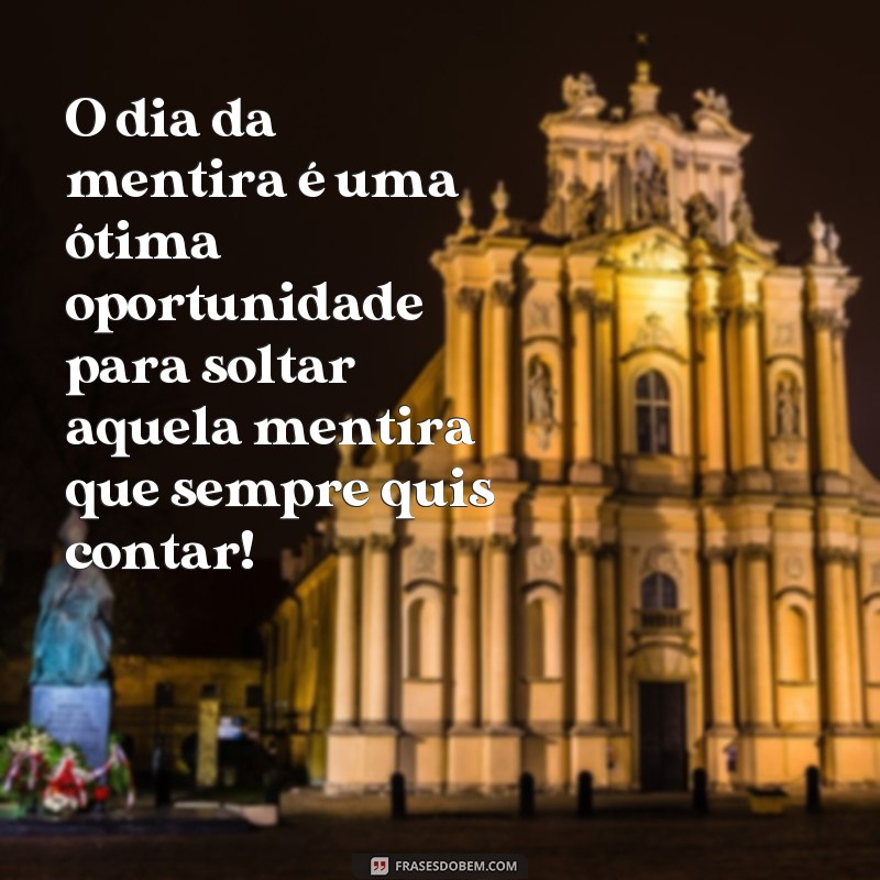 Descubra as melhores frases para celebrar o Dia da Mentira em 1 de abril! 