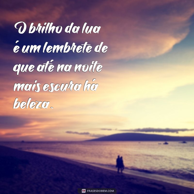 Descubra as melhores frases para iluminar sua noite: A noite vai brilhar! 