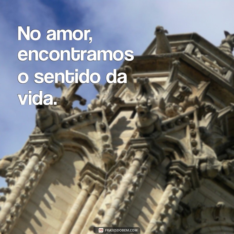 Frases Inspiradoras de Amor à Vida para Status que Encantam 