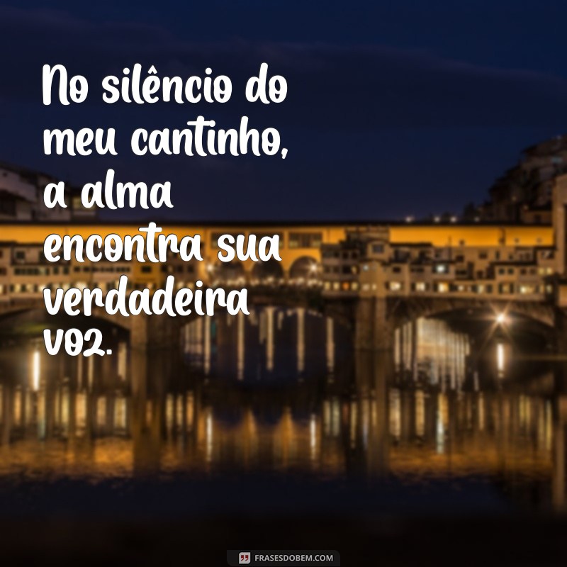 Descubra Frases Inspiradoras para Criar Seu Cantinho de Paz 