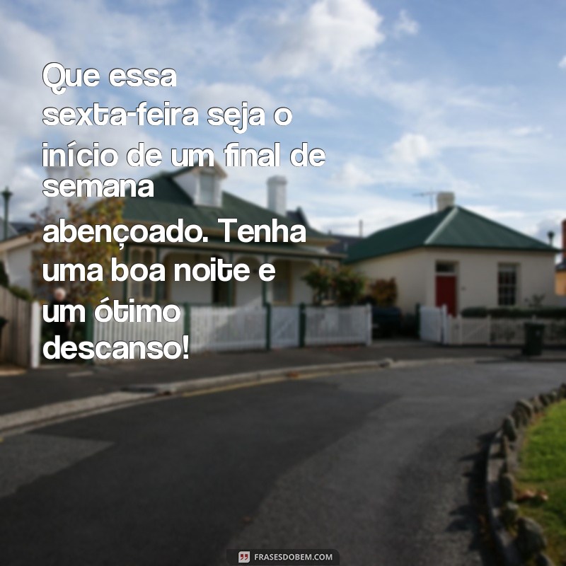 27 Frases Inspiradoras para Desejar uma Boa Noite de Feliz Sexta-feira! 