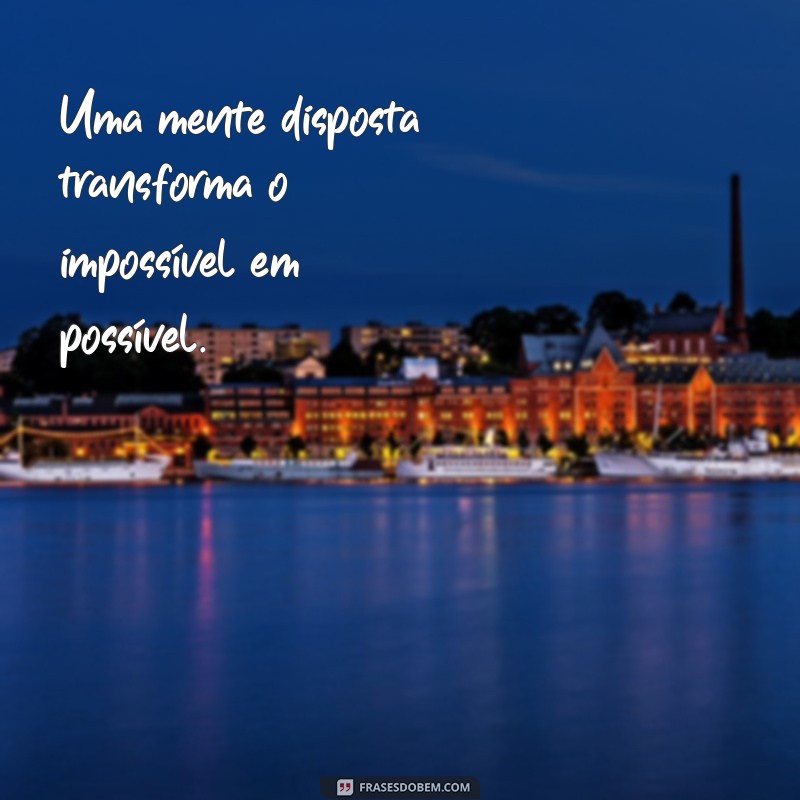 Frases Inspiradoras para Aumentar sua Disposição e Motivação Diária 