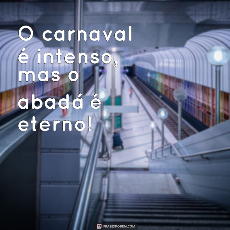 Descubra as melhores frases para personalizar seu abadá de carnaval! 