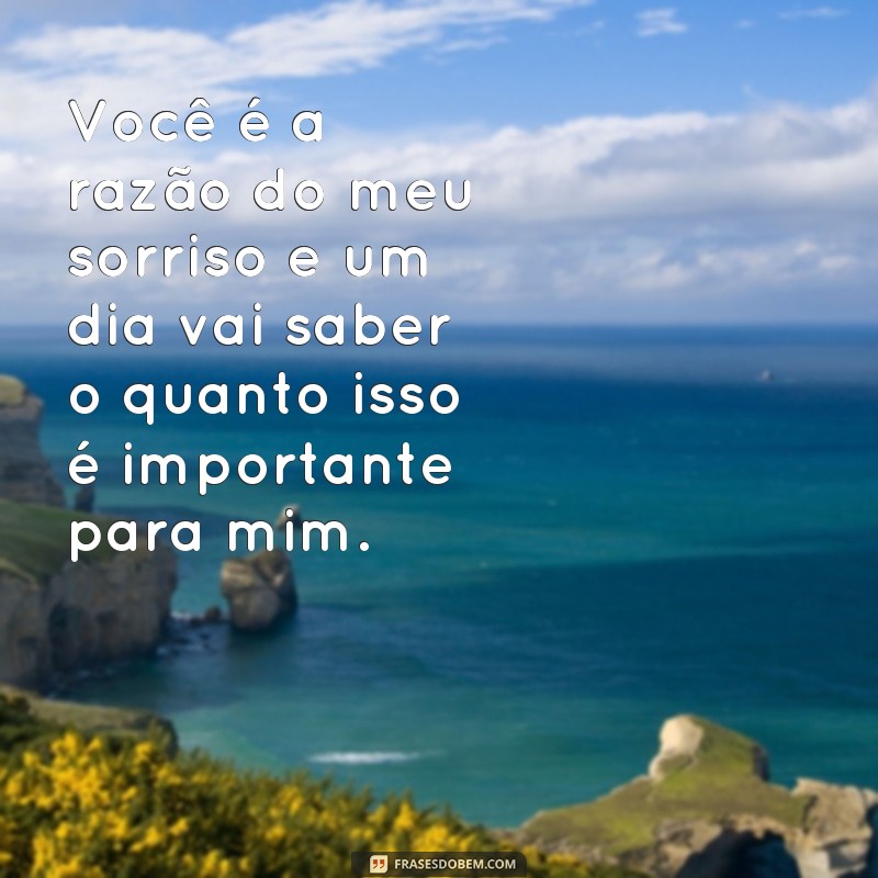 Descubra o verdadeiro significado das frases um dia você vai saber o quanto gosto de você e se emocione 