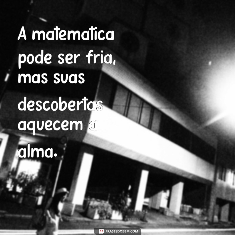 Frases Inspiradoras sobre Matemática: Reflexões e Motivação para Estudantes 