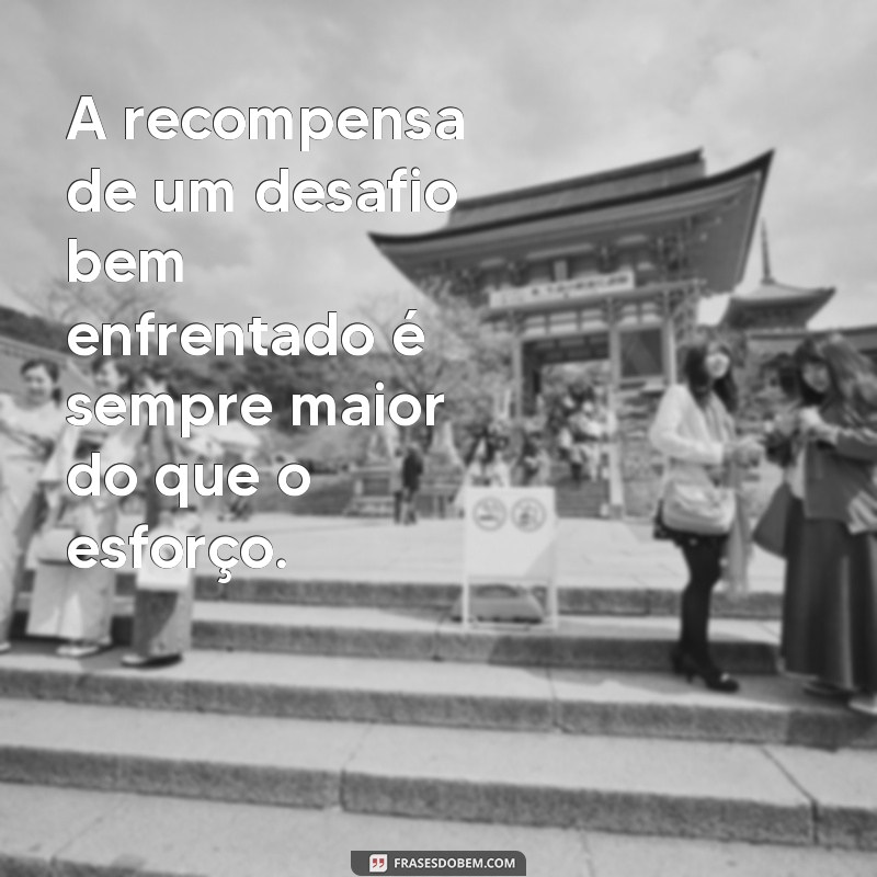 Desperte sua Coragem: Frases de Desafio para Inspirar seu Status 