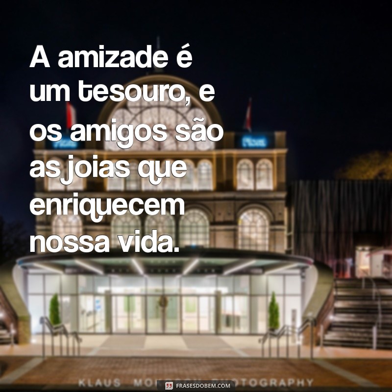 Frases Inspiradoras sobre Amizade: Reflexões que Fortalecem Laços 