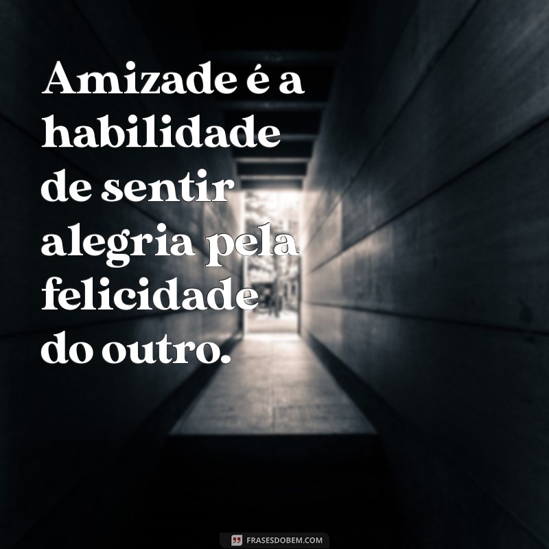 Frases Inspiradoras sobre Amizade: Reflexões que Fortalecem Laços 