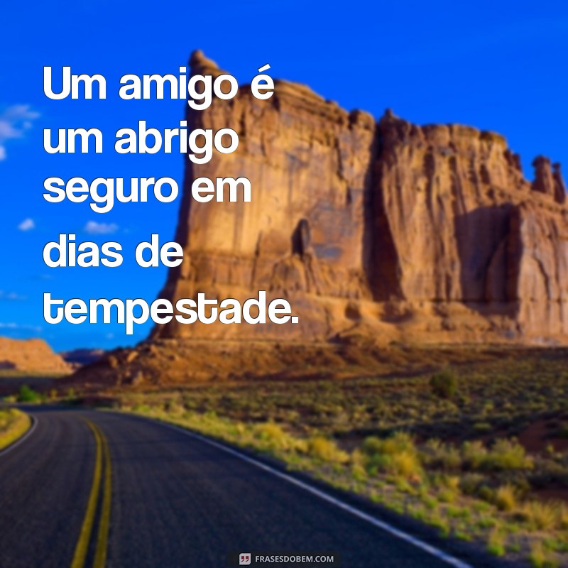 Frases Inspiradoras sobre Amizade: Reflexões que Fortalecem Laços 