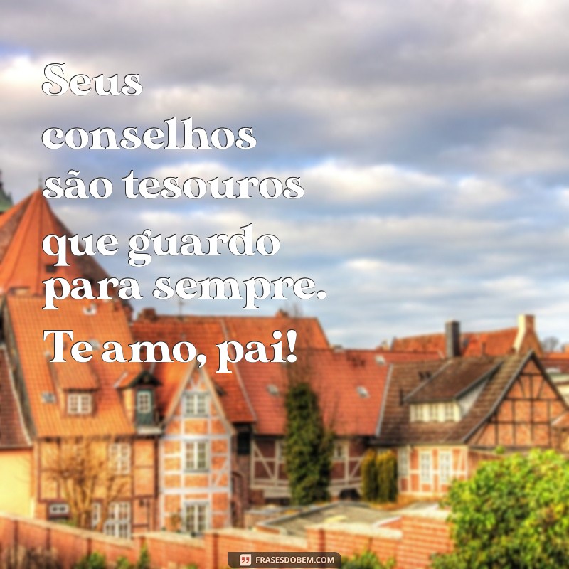 As Melhores Frases para Dizer Eu Te Amo, Pai 