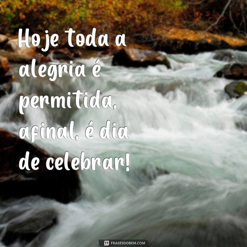 Descubra as melhores frases para celebrar momentos especiais! 