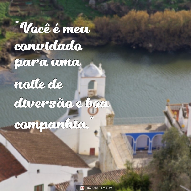 frases convite masculino 