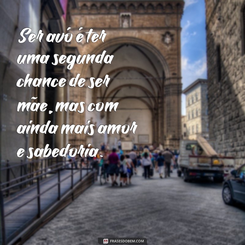 Descubra as Melhores Frases Promovidas a Vovó e Se Encante com a Sabedoria dos Mais Velhos 