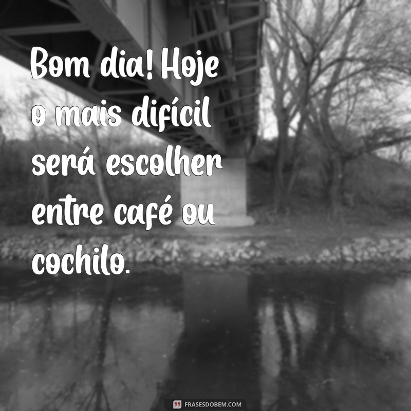 Frases Engraçadas de Bom Dia para Sábado: Comece o Fim de Semana com Sorrisos! 