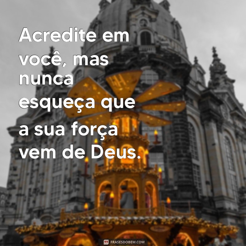 Frases Inspiradoras de Motivação e Fé em Deus para Renovar sua Esperança 