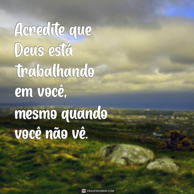 Frases Inspiradoras de Motivação e Fé em Deus para Renovar sua Esperança 