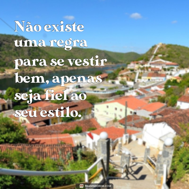 Descubra as melhores frases inspiradoras de estilistas famosos 