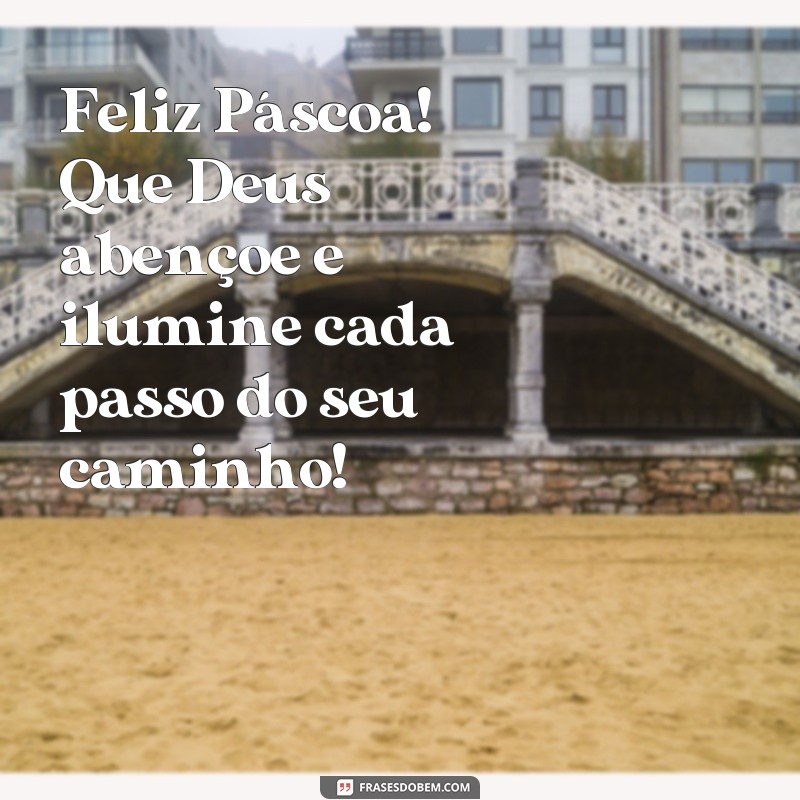 Descubra as melhores frases de Feliz Páscoa e celebre a ressurreição com amor e esperança! 