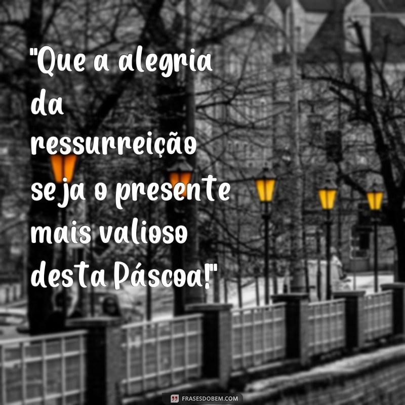 frases feliz páscoa ressurreição 