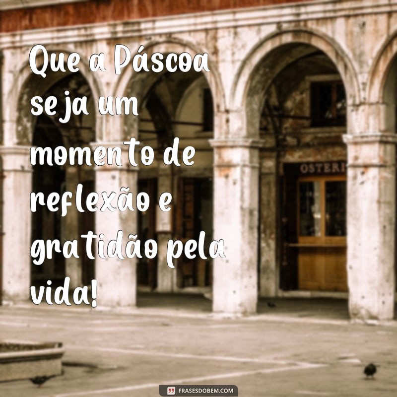 Descubra as melhores frases de Feliz Páscoa e celebre a ressurreição com amor e esperança! 