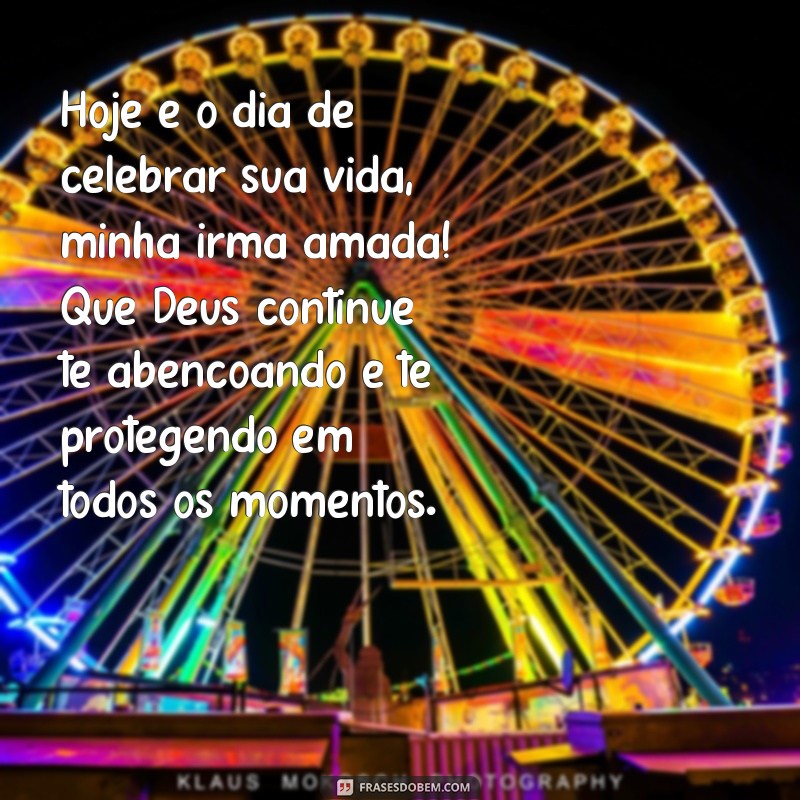 Encante sua irmã evangélica com as mais belas frases de aniversário 