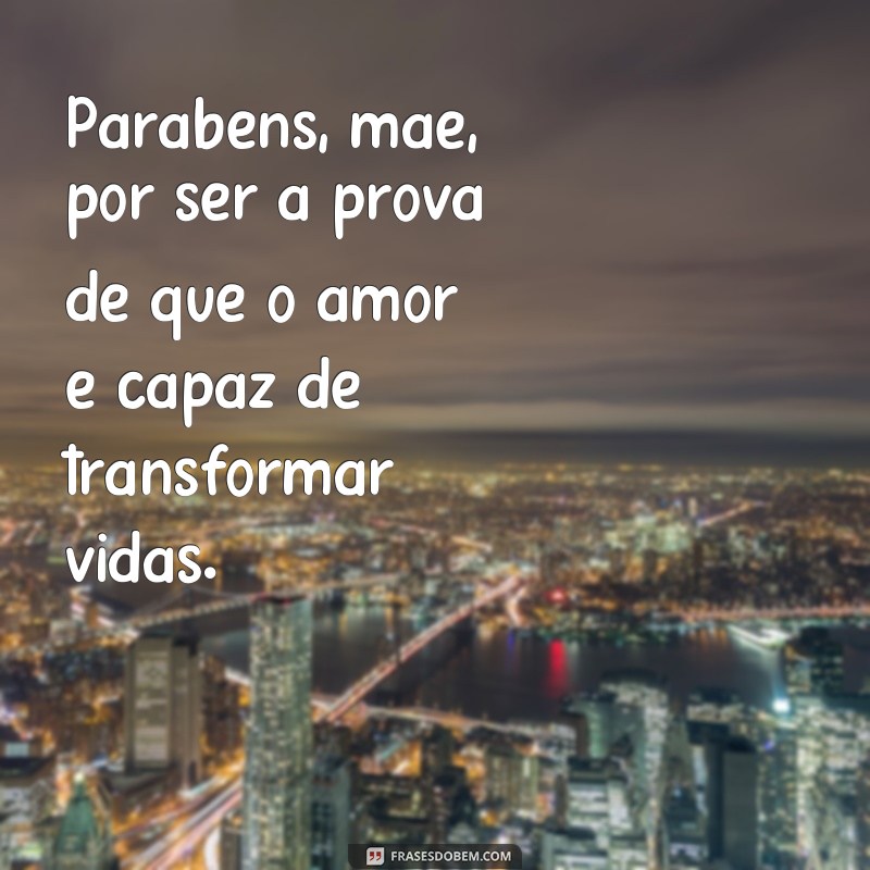 Encante sua mãe com as melhores frases de parabéns para expressar seu amor 