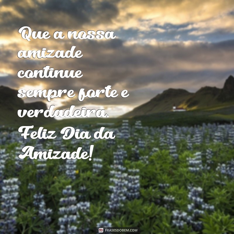 Descubra as melhores frases para celebrar o Dia da Amizade com alegria e gratidão! 