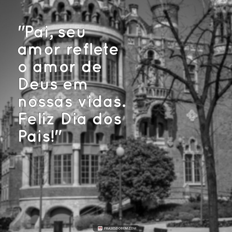 frases dia dos pais evangelica 