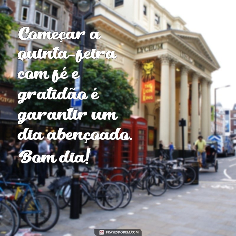 Comece sua quinta-feira com frases abençoadas de bom dia 