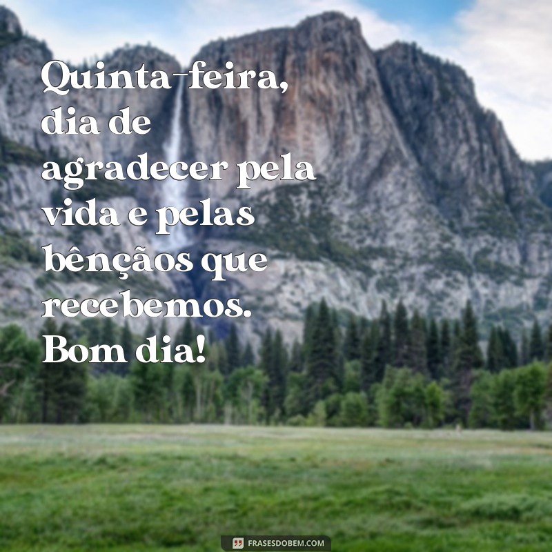 Comece sua quinta-feira com frases abençoadas de bom dia 