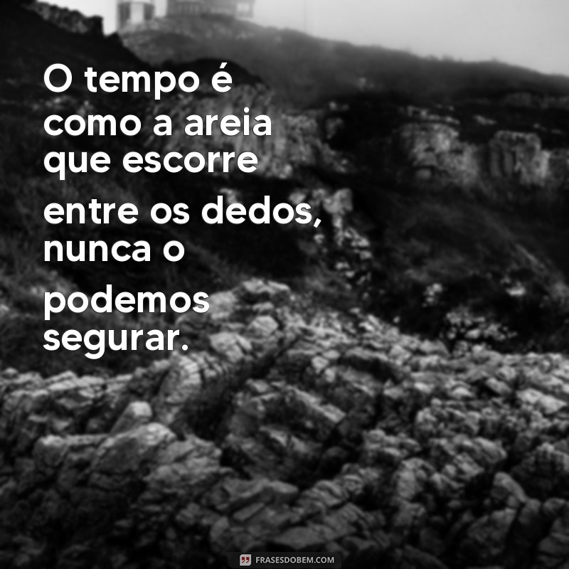 Explorando a Poesia do Tempo: 120 Frases Inspiradoras de Poemas 