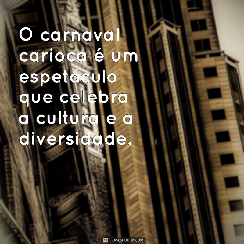 Descubra as Melhores Frases Inspiradoras sobre o Rio de Janeiro 