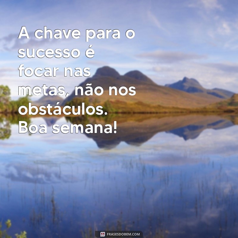 24 Frases Motivacionais para Começar a Semana com Energia e Inspiração 